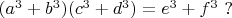 $(a^3+b^3)(c^3+d^3)=e^3+f^3\ ?$