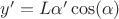 $y' = L\alpha'\cos(\alpha)$ $y' = L\alpha'\cos(\alpha)$