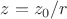 $z=z_0/r$ $z=z_0/r$