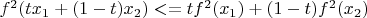 $f^2(tx_1+(1-t)x_2)<=tf^2(x_1)+(1-t)f^2(x_2)$