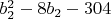 $b_2^2-8 b_2-304$