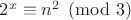 $2^x \equiv n^2 \pmod 3$