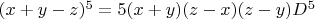 $(x+y-z)^5=5(x+y)(z-x)(z-y)D^5$
