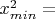 $x_{min}^2=$