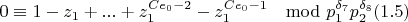 $$0\equiv 1-z_1+...+z_1^{Ce_0-2}-z_1^{Ce_0-1}\mod p_1^{\delta_7}p_2^{\delta_8} (1.5)$$