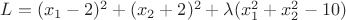 $L=(x_1-2)^2+(x_2+2)^2+\lambda (x_1^2 +x_2^2 -10)$