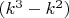 $(k^3-k^2)$
