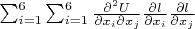 $\sum_{i=1}^6 \sum_{i=1}^6 \frac{\partial^2 U}{\partial x_i \partial x_j} \frac{\partial l}{\partial x_i} \frac{\partial l}{\partial x_j}$