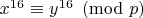 $x^{16} \equiv y^{16} \pmod{p}$