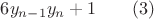 $6y_{n-1}{y_n+1}\qquad(3)$