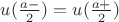 $u( \frac {a-} 2)=u(\frac {a+} 2)$
