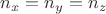 $n_x=n_y=n_z$