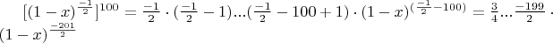 $[(1-x)^{\frac {-1}{2}}]^{100}=\frac {-1}{2}\cdot(\frac {-1}{2} - 1)...(\frac {-1}{2} -100+1)\cdot(1-x)^{(\frac{-1}{2}-100)}= \frac 34...\frac {-199}{2}\cdot(1-x)^{\frac {-201}{2}} $