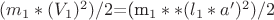 $(m_1*(V_1)^2)/2$=(m_1**(l_1*a')^2)/2