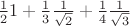$\frac{1}{2} 1 + \frac{1}{3} \frac{1}{\sqrt{2}} + \frac{1}{4} \frac{1}{\sqrt{3}}$