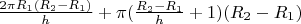 $\frac{2{\pi}R_1(R_2-R_1)}{h}+\pi(\frac{R_2-R_1}{h}+1)(R_2-R_1)$