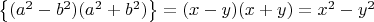 $\left\{ (a^2-b^2)(a^2+b^2) \right\}=(x-y)(x+y)=x^2-y^2$
