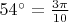 $54^{\circ}=\frac{3\pi}{10}$