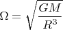 $$\Omega=\sqrt{\frac{GM}{R^3}}$$