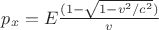 $p_x = E\frac{(1-\sqrt{1-v^2/c^2})}{v}$