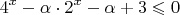 $$ 4^x - \alpha \cdot 2^x - \alpha + 3 \leqslant 0 $$