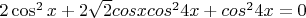 $2\cos^2x+2\sqrt{2}cosxcos^2{4x}+cos^2{4x}=0$