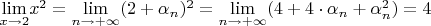 $\underset {x \to 2} {\lim} x^2 = \underset {n \to +\infty} {\lim} (2+\alpha_n)^2= \underset {n \to +\infty} {\lim} (4+4 \cdot \alpha_n+\alpha_n^2) =4$