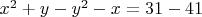 $x^2+y-y^2-x=31-41$