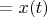 $=x(t)$