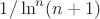$1/\ln^n(n+1)$