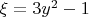 $\xi=3y^2-1 $