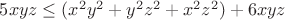 $5xyz \le(x^2y^2+y^2z^2+x^2z^2)+6xyz$