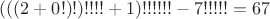 $(((2+0!)!)!!!!+1)!!!!!!-7!!!!!=67$