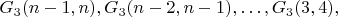 $G_3(n-1,n),G_3(n-2,n-1),\ldots,G_3(3,4),$