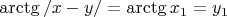 $\arctg /&brvbar;x - y /&brvbar; = \arctg x_1 = y_1$