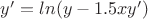 $y'=ln(y-1.5xy')$