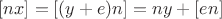$[nx]=[(y+e)n]=ny+[en]$
