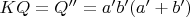 $KQ=Q''=a'b'(a'+b')$