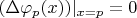 $(\Delta\varphi_p(x))|_{x=p}=0$