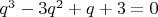 $q^3-3q^2+q+3=0$