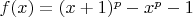 $f(x)=(x+1)^p-x^p-1$