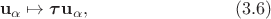 $$
{\bf u}_\alpha\mapsto {\mbox{\boldmath$\tau$}}{\bf u}_\alpha,\qquad\qquad\qquad\qquad(3.6)
$$