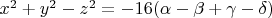 $x^2+y^2-z^2=-16(\alpha-\beta+\gamma-\delta)$