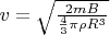 $v = \sqrt{\frac{2 m B}{\frac{4}{3} \pi \rho R^3}}$