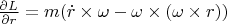 $\frac{\partial L}{\partial r} = m(\dot{r} \times \omega  - \omega \times (\omega \times r))$