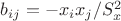$b_{ij} = - x_i x_j/S^2_x$