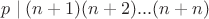 $p\mid (n+1)(n+2)...(n+n)$