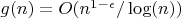 $g(n)=O(n^{1-\epsilon}/\log(n))$