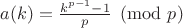 $a(k)=\frac{k^{p-1}-1}{p}\pmod p$