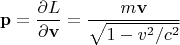 $$\mathbf{p}=\dfrac{\partial L}{\partial\mathbf{v}}=\dfrac{m\mathbf{v}}{\sqrt{1-v^2/c^2}}$$
